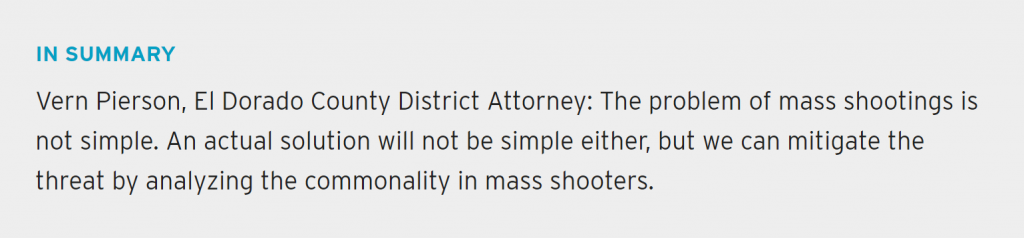 Vern Pierson, El Dorado County District Attorney: The problem of mass shootings is not simple. An actual solution will not be simple either, but we can mitigate the threat by analyzing the commonality in mass shooters.
